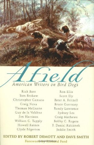 Afield: American Writers on Bird Dogs (Hardcover)