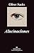Alucinaciones by Oliver Sacks