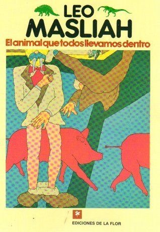 El Animal que Todos Llevamos Dentro