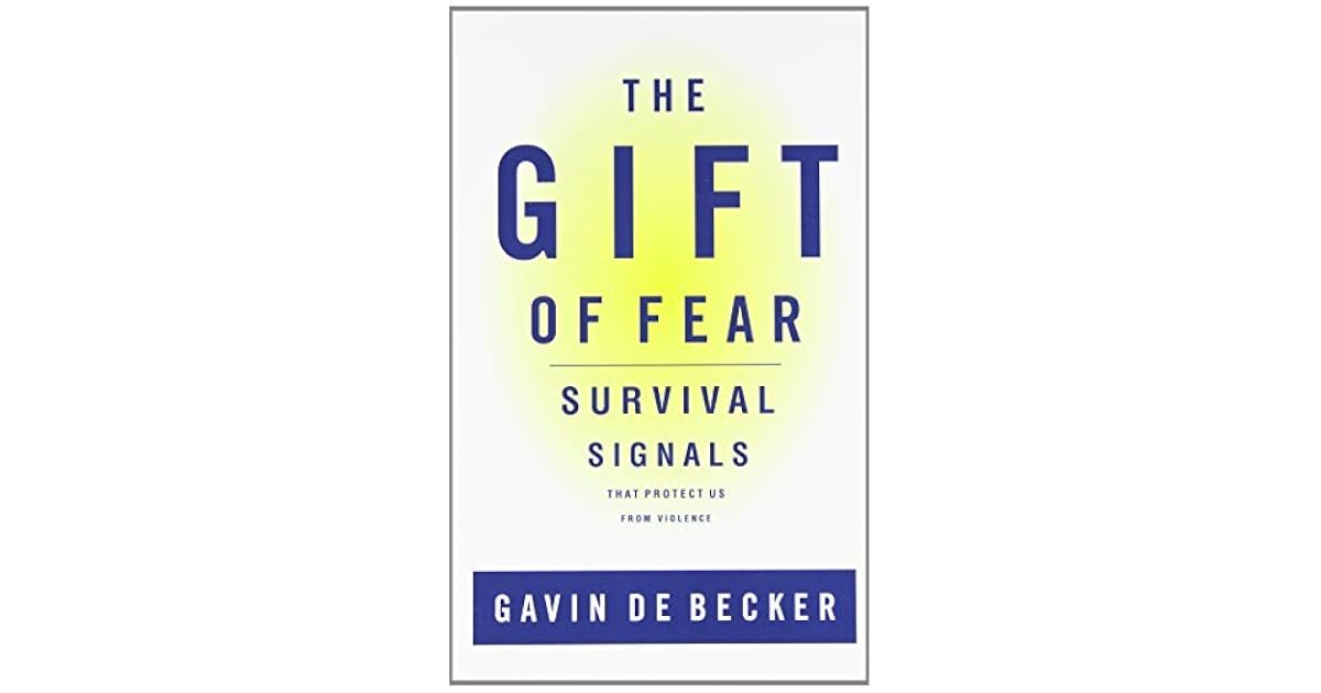 The Gift of Fear Survival Signals That Protect Us From Violence by Gavin de Becker