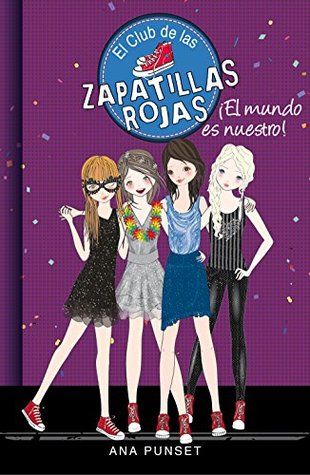 El Club de las Zapatillas Rojas 6 - ¡El mundo es nuestro! (Spanish Edition)