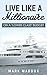 Live Like A Millionaire by Mark Maddox