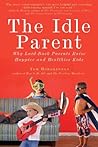The Idle Parent by Tom Hodgkinson