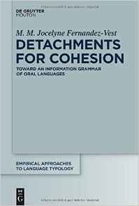 Detachments for Cohesion: Toward an Information Grammar of Oral Languages (Empirical Approaches to Language Typology [EALT], 56)