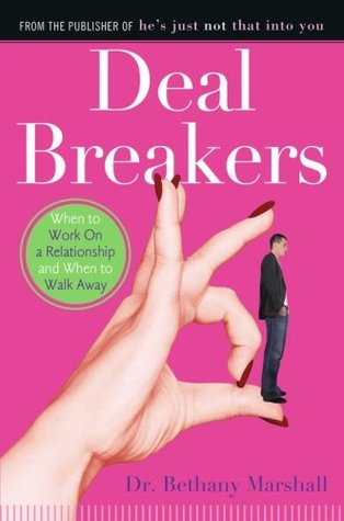 Deal Breakers: When to Work On a Relationship and When to Walk Away (Hardcover)