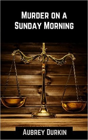 Murder on a Sunday Morning: A Case Study