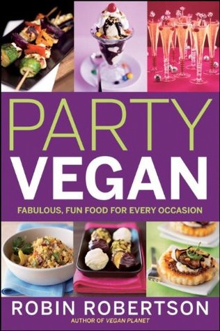 Party Vegan: Fabulous, Fun Food for Every Occasion (Paperback)