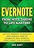 Evernote: From Note Taking to Life Mastery: 100 Eye-Opening Techniques and Sneaky Uses of Evernote that Experts Don’t Want You to Know (Evernote Essentials)
