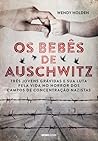 Os Bebês de Auschwitz by Wendy   Holden