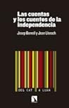 Las cuentas y los cuentos de la independencia Las cuentas y los cuentos de la independencia