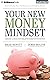 Your New Money Mindset: Cre...