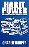 Self Help: Habit Power: Powerful Habits To Overcome Procrastination (Habits, Procrastination, Sustainable Development, Habits Of Highly Successful People, Bad Habits, Good Habits Book 1)