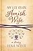 My Life as An Amish Wife: A Diary (Plain Living)