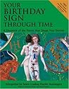 Your Birthday Sign Through Time: A Chronicle of the Forces That Shape Your Destiny