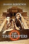 The Timetrippers (The Timetrippers Chronicles Book 1)