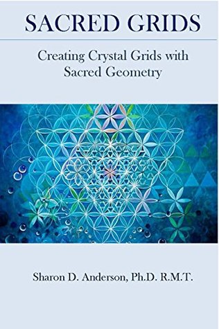 Sacred Grids: Creating Crystal Grids with Sacred Geometry (Kindle Edition)