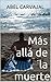 MÁS ALLÁ DE LA MUERTE (Spanish Edition)