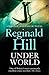 Under World by Reginald Hill