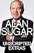 Unscripted Extras by Alan Sugar