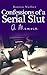 Confessions of a Serial Slut: A Memoir