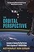 The Orbital Perspective: Lessons in Seeing the Big Picture from a Journey of 71 Million Miles