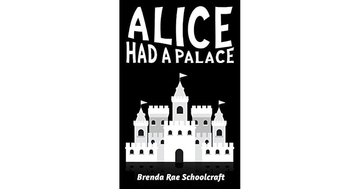Book giveaway for Alice Had a Palace by Brenda Rae Schoolcraft Jun 27 ...
