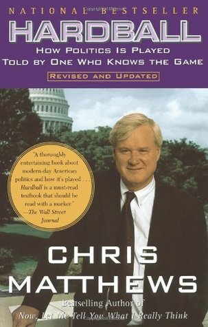 Hardball: How Politics Is Played, Told by One Who Knows the Game (Paperback)