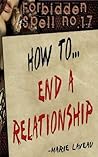 Forbidden Spell no. 17: How to End a Relationship (Lost Spells of Marie Laveau) Forbidden Spell no. 17: How to End a Relationship (Lost Spells of Marie Laveau)