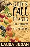 God's Fall Feasts: The Pathway Into His Presence