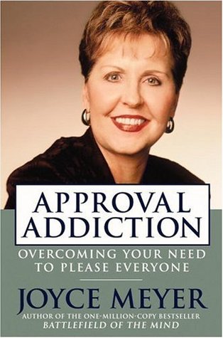 Approval Addiction: Overcoming Your Need to Please Everyone (Hardcover)