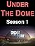 Under the Dome: Season 1