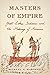 Masters of Empire: Great Lakes Indians and the Making of America