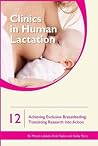 Clinics in Human Lactation 12: Achieving Exclusive Breastfeeding Clinics in Human Lactation 12: Achieving Exclusive Breastfeeding