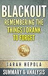 Blackout: Remembering The Things I Drank to Forget by Sarah Hepola | Summary & Analysis