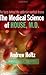 The Medical Science of House, M.D. by Andrew Holtz