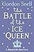 The Battle of the Ice Queen...