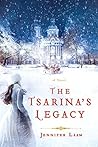 The Tsarina's Legacy by Jennifer Laam