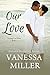 Our Love by Vanessa Miller