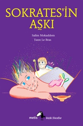Sokrates'in Aşkı (Metis Küçük Filozoflar Dizisi, #11)