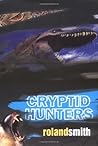Cryptid Hunters by Roland Smith