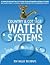 Country and Cottage Water Systems: A Complete Out-of-the-City Guide to On-Site Water and Sewage Systems, Including Pumps, Plumbing, Water Purification and Alternative Toilets