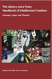 The Library Juice Press Handbook of Intellectual Freedom: Concepts, Cases, and Theories (Paperback)