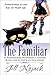 The Familiar (Bad Tom #1) by Jill Nojack