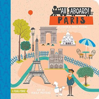 All Aboard! Paris: A French Primer (Board Book)