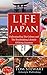 Life In Japan: Understanding the Culture and The Breathtaking Lifestyle of Being Japanese