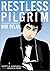 Restless Pilgrim: The Spiri...