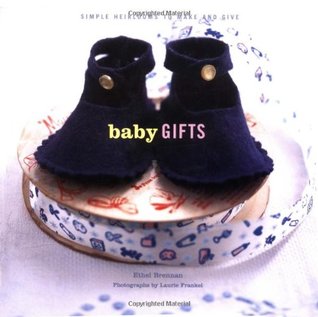 Baby Gifts: Simple Heirlooms to Make and Give (Hardcover)