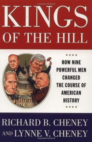 Kings Of The Hill: How Nine Powerful Men Changed The Course Of American History