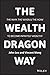 The Wealth Dragon Way: The ...