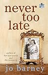 Never Too Late by Jo Barney